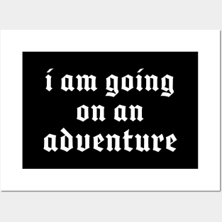 I am going on an Adventure Posters and Art